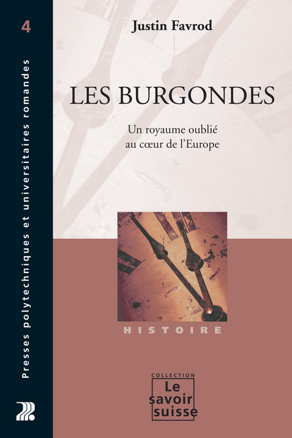 Les Burgondes  - Justin Favrod - Savoir suisse