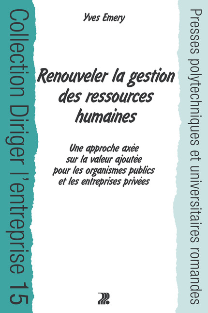 Renouveler la gestion des ressources humaines  - Yves Emery - EPFL Press