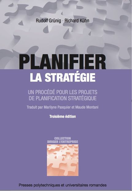 Planifier la stratégie  - Rudolf Grünig, Richard Kühn - EPFL Press