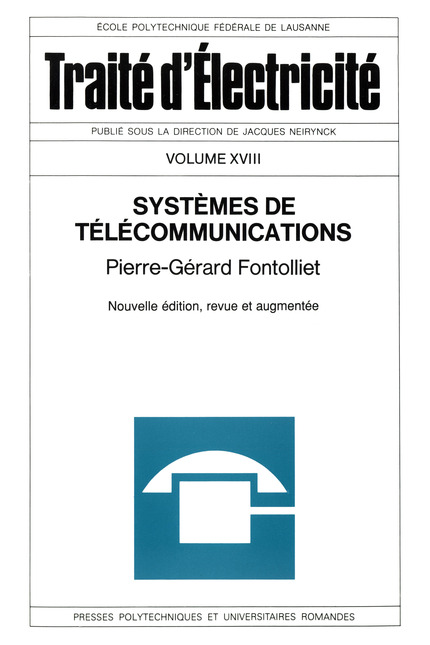 Systèmes de télécommunications (TE volume XVIII)  - Pierre-Gérard Fontolliet - EPFL Press