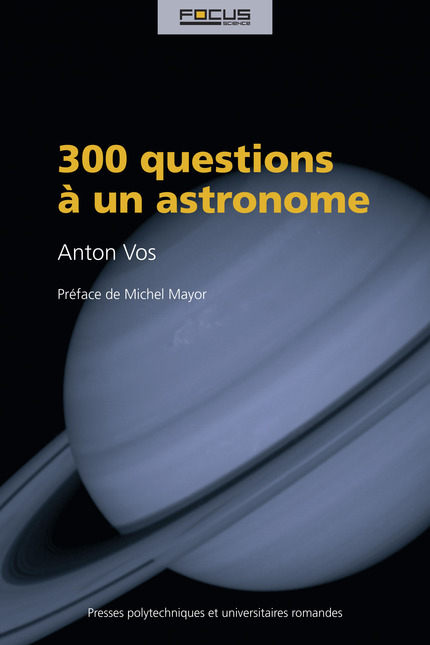 300 questions à un astronome  - Anton Vos - EPFL Press