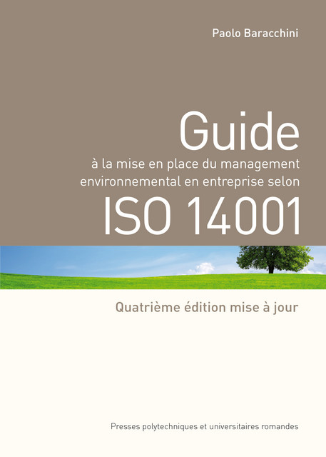 Guide à la mise en place du management environnemental en entreprise selon ISO 14001 - Paolo Baracchini - EPFL Press