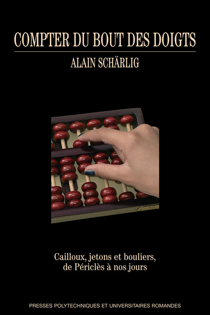 Compter du bout des doigts  - Alain Schärlig - EPFL Press