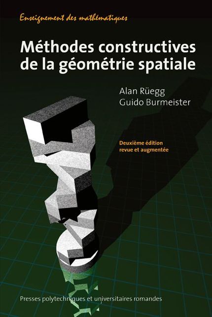 Méthodes constructives de la géométrie spatiale  - Alain Rüegg, Guido Burmeister - EPFL Press