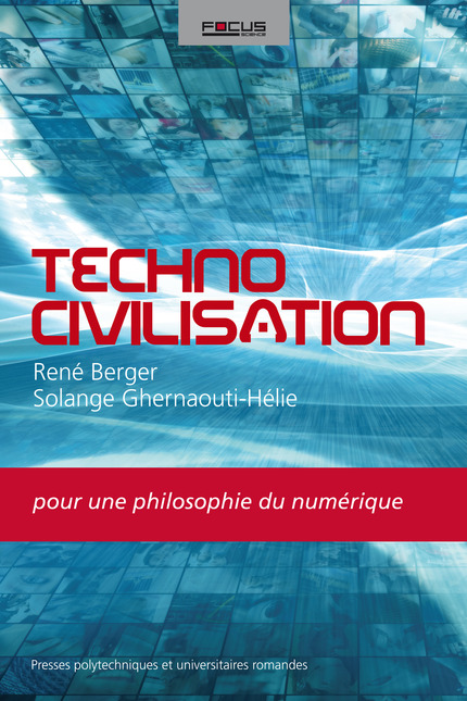 Technocivilisation  - René Berger, Solange Ghernaouti - EPFL Press