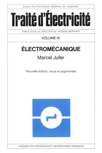 Electromécanique (TE volume IX)  - Marcel Jufer - EPFL Press