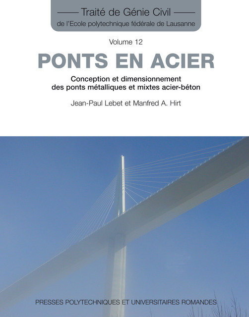 Ponts en acier (TGC volume 12)  - Jean-Paul Lebet, Manfred A. Hirt - EPFL Press
