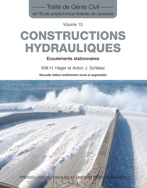 Constructions hydrauliques (TGC volume 15)  - Willy H. Hager, Anton J. Schleiss - EPFL Press