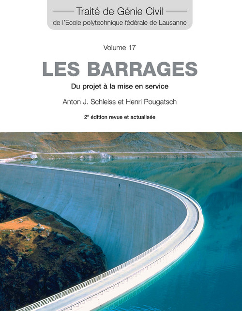 Les barrages (TGC volume 17)  - Anton J. Schleiss, Henri Pougatsch - EPFL Press