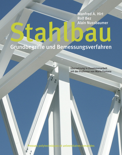 Stahlbau (TGC Band 10)  - Manfred A. Hirt, Rolf Bez, Alain Nussbaumer, Mario Fontana - EPFL Press