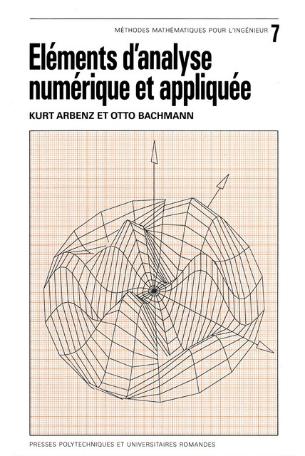 Eléments d'analyse numérique et appliquée (Volume VII) - Kurt Arbenz, Otto Bachmann - EPFL Press