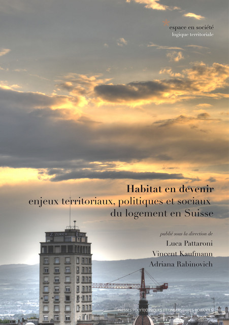 Habitat en devenir  - Luca Pattaroni, Vincent Kaufmann, Adriana Rabinovich - EPFL Press