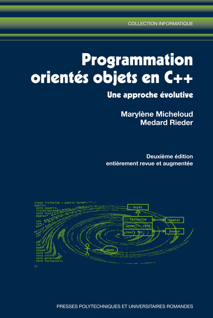 Programmation orientée objets en C++  - Marylène Micheloud, Medard Rieder - EPFL Press