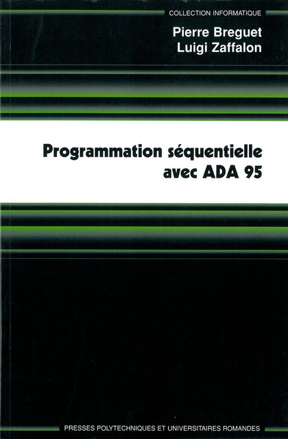 Programmation séquentielle avec ADA 95  - Pierre Breguet, Luigi Zaffalon - EPFL Press