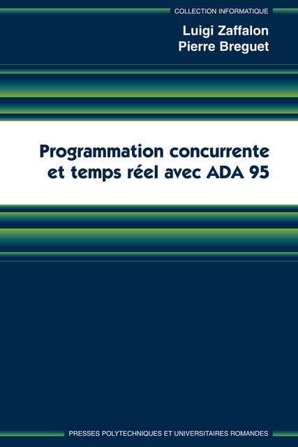Programmation concurrente et temps réel en ADA 95  - Luigi Zaffalon, Pierre Breguet - EPFL Press