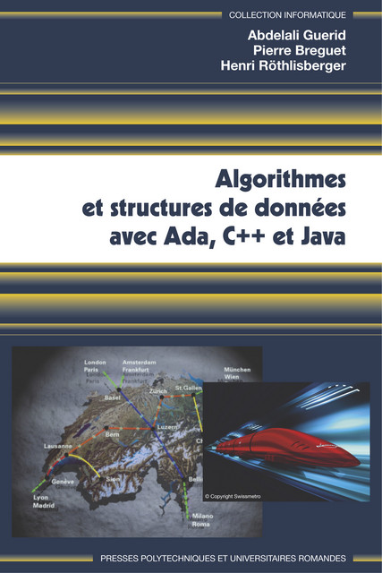 Algorithmes et structures de données avec ADA, C++ et Java - Abdelali Guerid, Pierre Breguet, Henri Röthlisberger - EPFL Press