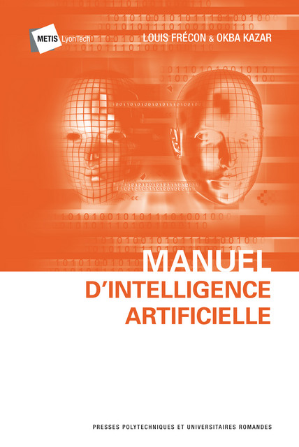 Manuel d'intelligence artificielle  - Louis Frécon, Okba Kazar - EPFL Press