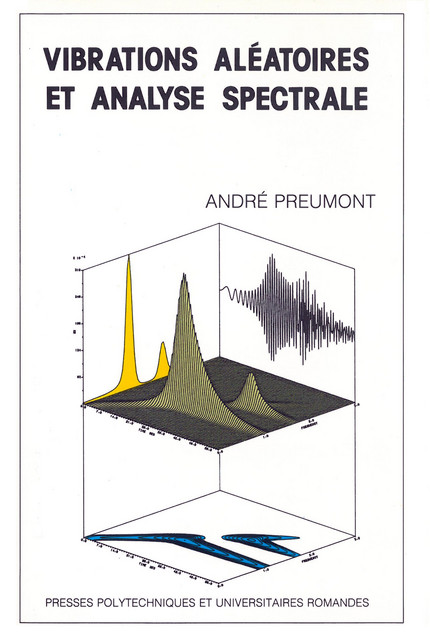 Vibrations aléatoires et analyse spectrale  - André Preumont - EPFL Press
