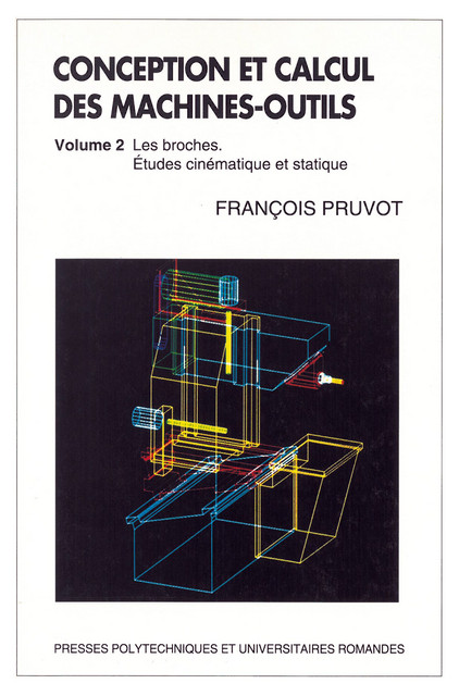 Conception et calcul des machines-outils (volume 2) - François Pruvot - EPFL Press