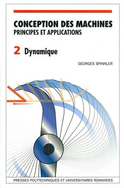 Conception des machines: principes et applications (vol. 2) - Georges Spinnler - EPFL Press