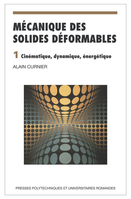 Mécanique des solides déformables  - Alain Curnier - EPFL Press