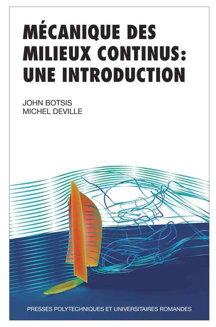 Mécanique des milieux continus  - John Botsis, Michel Deville - EPFL Press