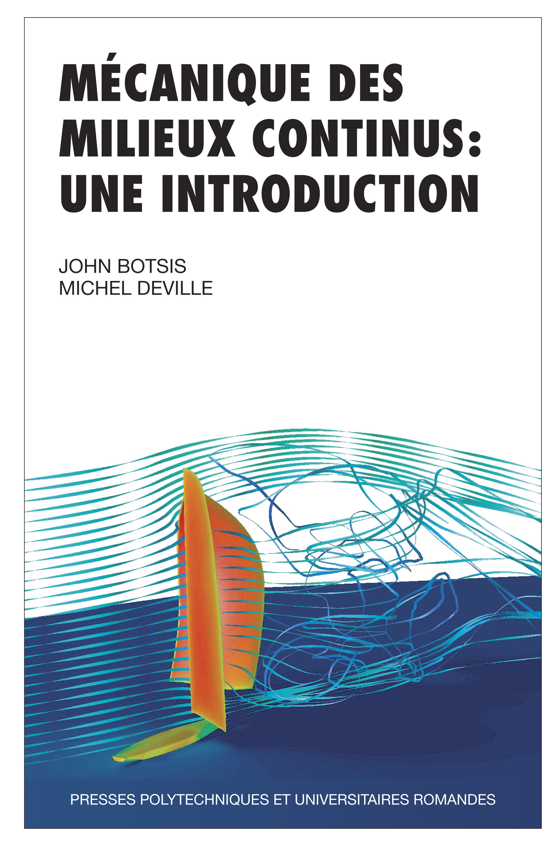 Mécanique des milieux continus Une introduction John Botsis, Michel