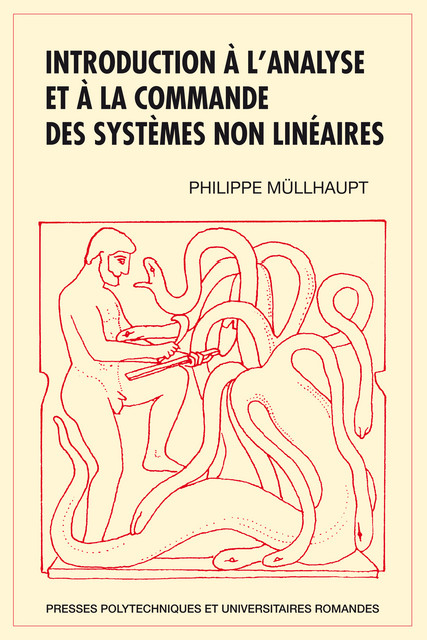 Introduction à l'analyse et à la commande des systèmes non linéaires - Philippe Müllhaupt - EPFL Press