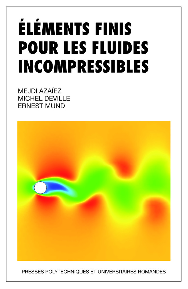 Eléments finis pour les fluides incompressibles  - Mejdi Azaïez, Michel Deville, Ernest Mund - EPFL Press