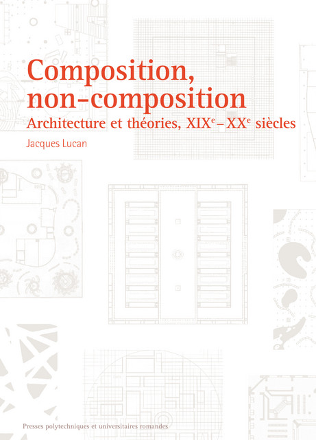 Composition, non-composition  - Jacques Lucan - EPFL Press