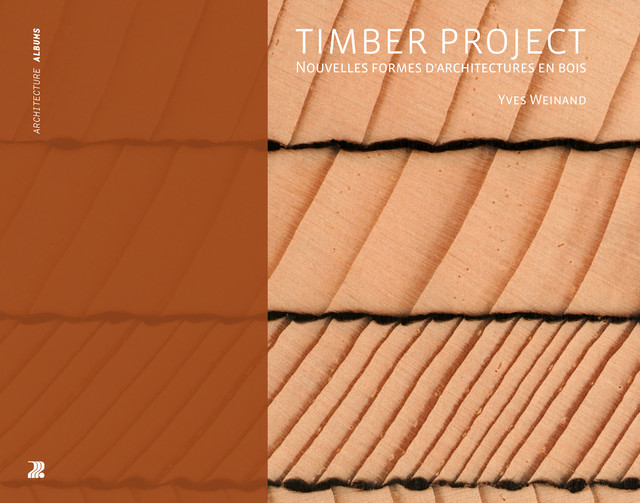 Timber Project  - Yves Weinand - EPFL Press