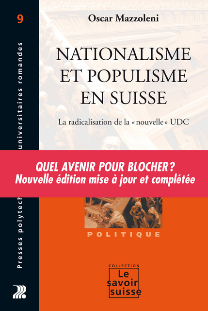 Nationalisme et populisme en Suisse  - Oscar Mazzoleni - Savoir suisse