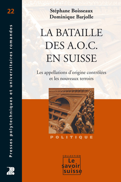 La bataille des A.O.C. en Suisse  - Stéphane Boisseaux, Dominique Barjolle - Savoir suisse