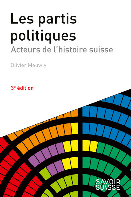 Les partis politiques  - Olivier Meuwly - Savoir suisse