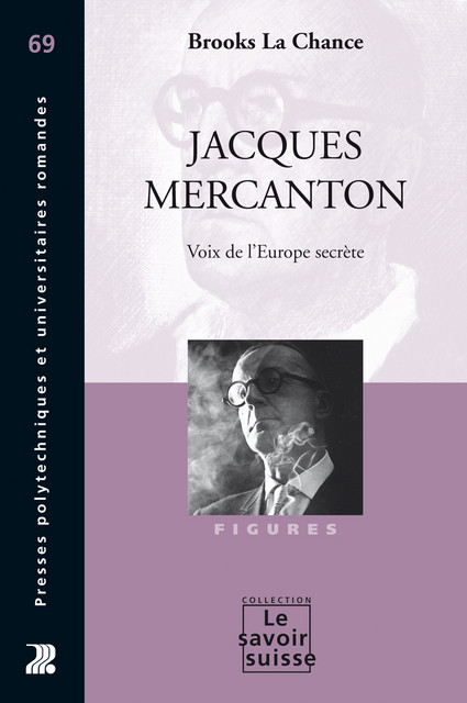 Jacques Mercanton  - Brooks La Chance - Savoir suisse