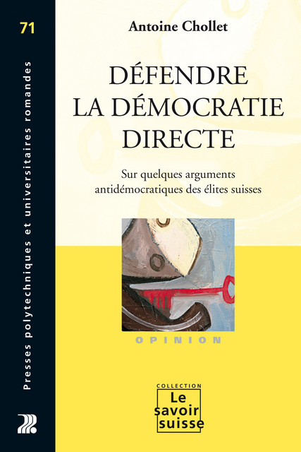 Défendre la démocratie directe  - Antoine Chollet - Savoir suisse