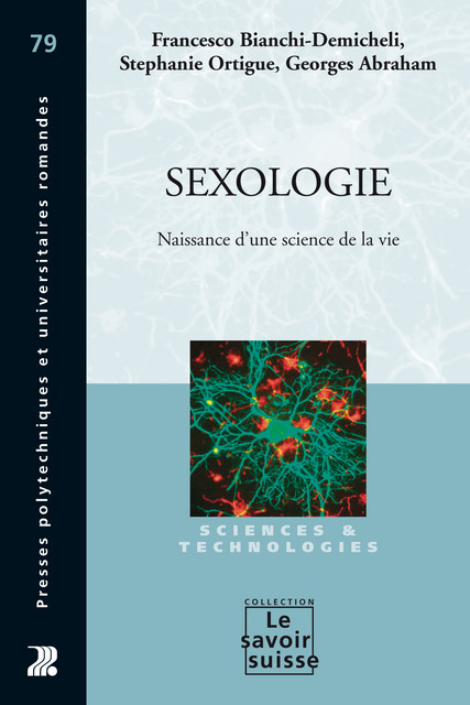 Sexologie  - Francesco Bianchi-Demicheli, Stephanie Ortigue, Georges Abraham - Savoir suisse