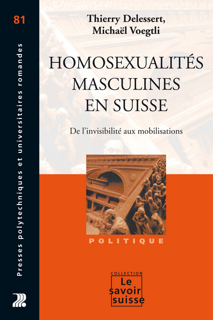 Homosexualités masculines en Suisse  - Thierry Delessert, Michaël Voegtli - Savoir suisse