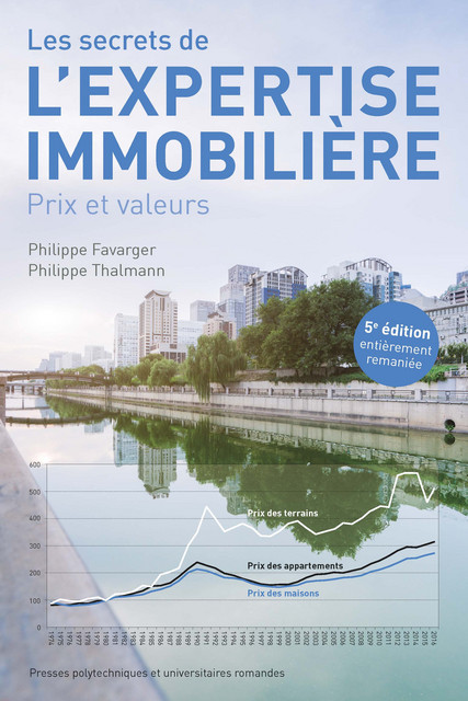 Les secrets de l'expertise immobilière  - Philippe Favarger, Philippe Thalmann - EPFL Press