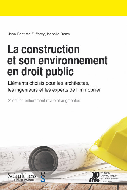 La construction et son environnement en droit public - Jean-Baptiste Zufferey, Isabelle Romy - EPFL Press