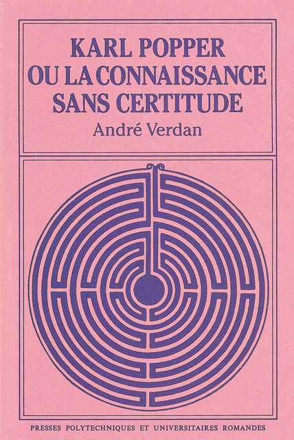 Karl Popper ou la connaissance sans certitude  - André Verdan - EPFL Press