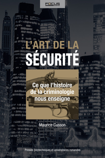 L'art de la sécurité  - Maurice Cusson - EPFL Press