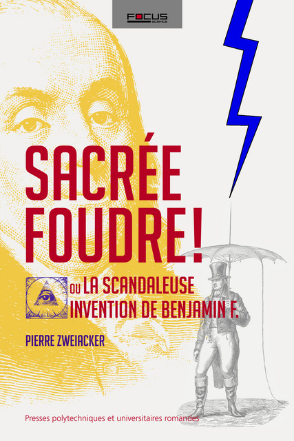Sacrée foudre  - Pierre Zweiacker - EPFL Press
