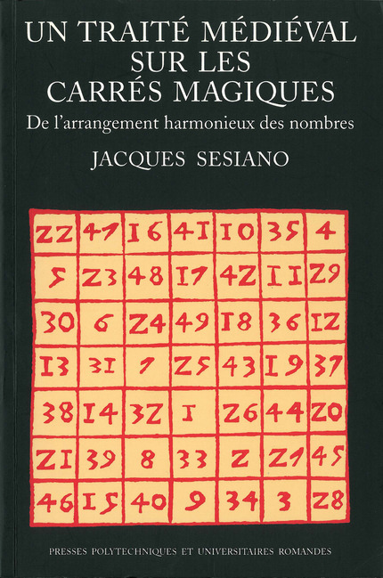 Un traité médiéval sur les carrés magiques  - Jacques Sesiano - EPFL Press