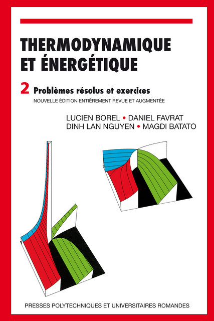 Thermodynamique et énergétique (Volume 2)  - Lucien Borel, Daniel Favrat, Dinh Lan Nguyen, Magdi Batato - EPFL Press