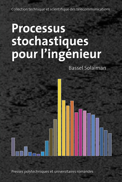Processus stochastiques pour l'ingénieur  - Bassel Solaiman - EPFL Press