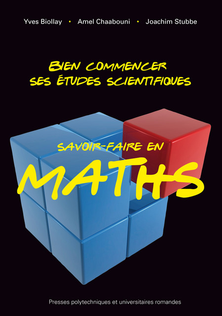 Savoir-faire en maths  - Yves Biollay, Amel Chaabouni, Joachim Stubbe - EPFL Press