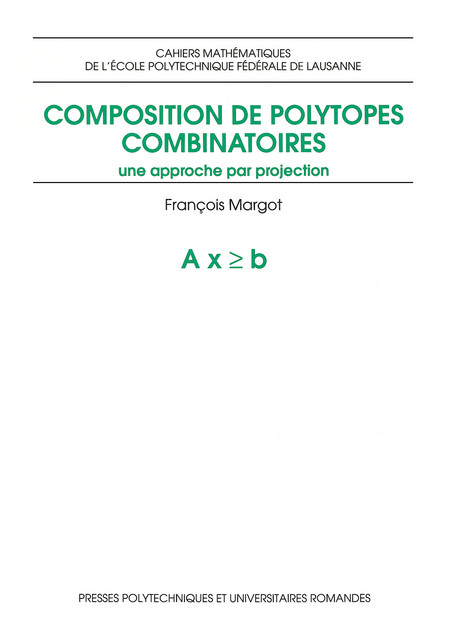 Composition de polytopes combinatoires  - François Margot - EPFL Press