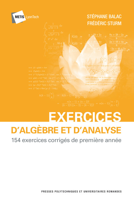 Exercices d'algèbre et d'analyse  - Stéphane Balac, Frédéric Sturm - EPFL Press