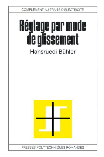 Réglage par mode de glissement  - Hansruedi Bühler - EPFL Press